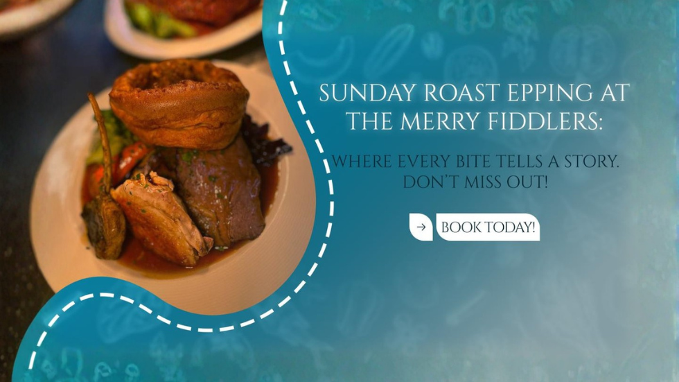 Sunday Roast Epping at The Merry Fiddlers: Where Every Bite Tells a Story. Don’t Miss Out, Book Today!