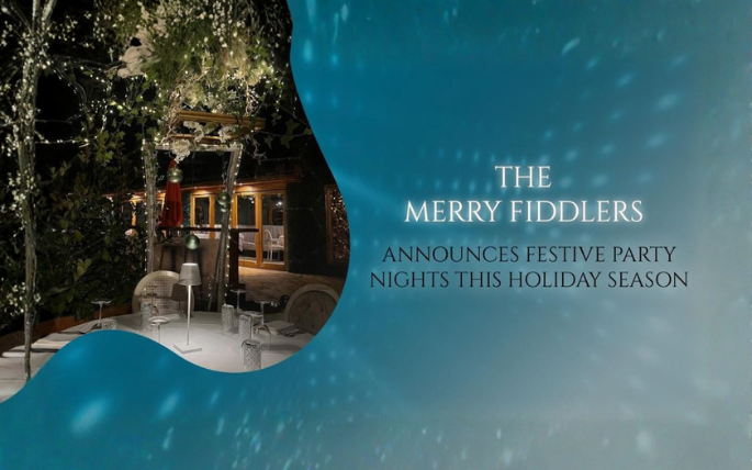 The Merry Fiddlers Announces Festive Party Nights This Holiday Season